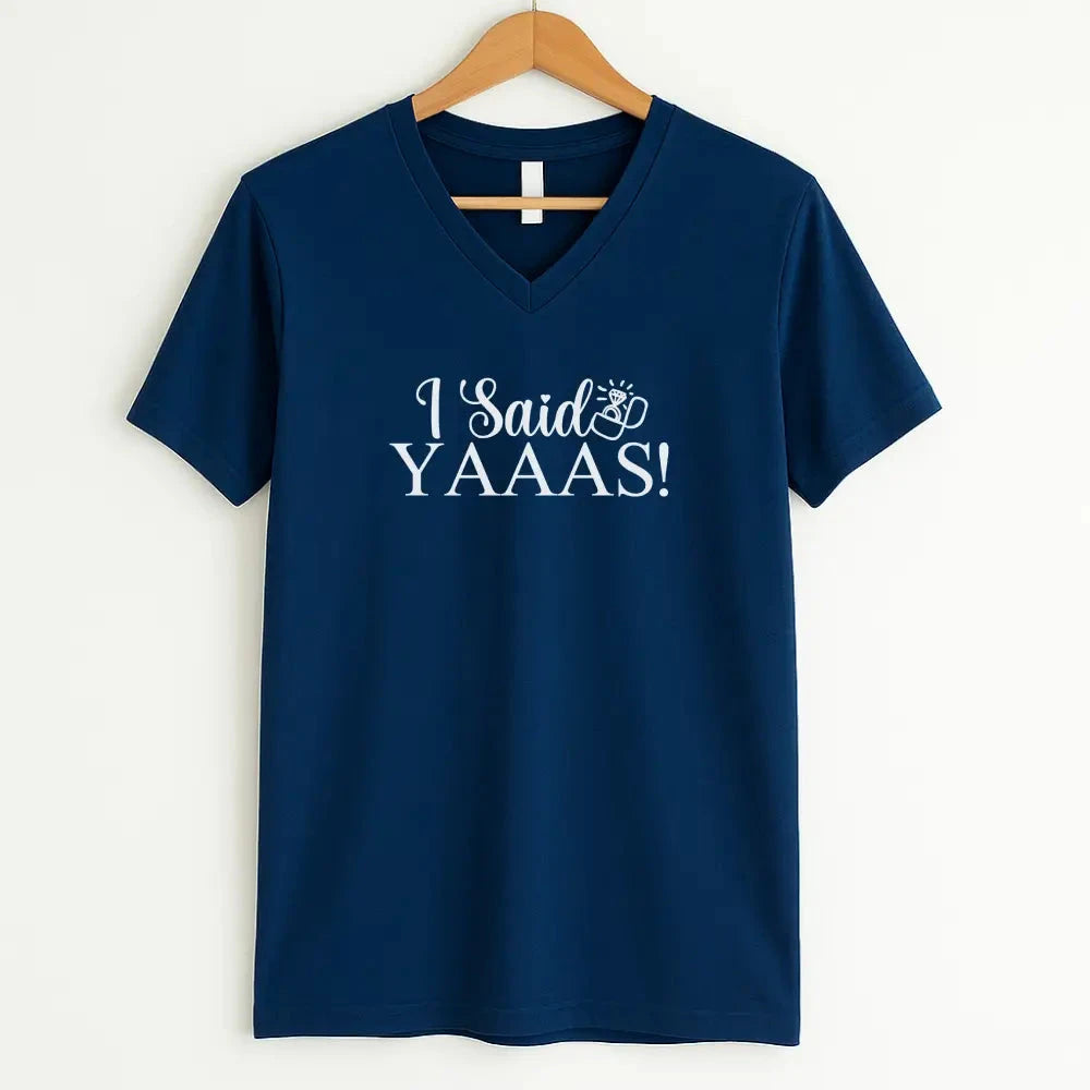 đ I Said YAAAS Bachelorette Crew Party đŸ Matching V-Neck T-Shirts Adorb.co